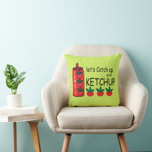 Lasst uns mit Ketchup aufholen Kissen