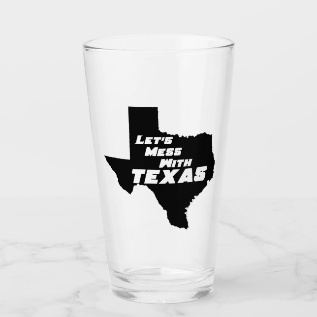Lasst uns mit Texas Black durcheinander kommen Glas (Vorderseite)