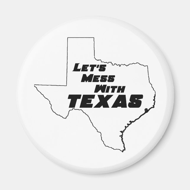 Lasst uns mit Texas White durcheinander kommen Magnet (Vorne)