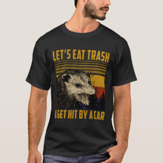Lasst uns Müll essen und von einem Auto Vintagen O T-Shirt