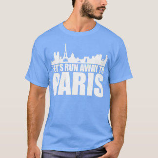 Lasst uns nach Paris laufen Geschenk Reise Eiffelt T-Shirt