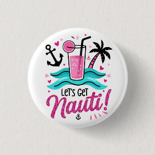 Lasst uns Nauti feiern! Braut-Squad-Party-Button Button