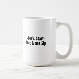 Lasst uns noch einen Schluck beginnen Kaffeetasse