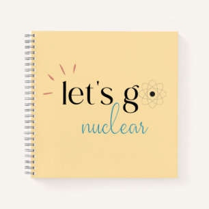 Lasst uns nuklear werden, Kernenergie ist sicher Notizbuch
