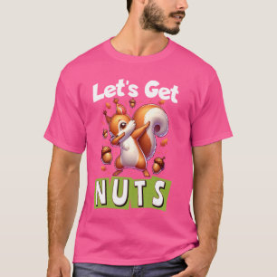 Lasst uns Nüsse Eichhörnchen Dabbing Animal Lover  T-Shirt
