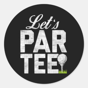 Lasst uns Par Tee Partee lustige Golfen Runder Aufkleber