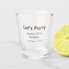 Lasst uns Party glücklich 30. Geburtstag, einfache Schnapsglas