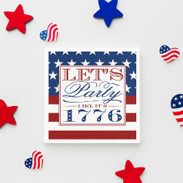 Lasst uns Party wie 1776 machen | 4. Juli Party Serviette