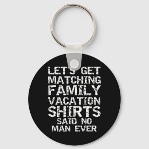 Lasst uns passende Familienurlaub-Shirts bekommen, Schlüsselanhänger