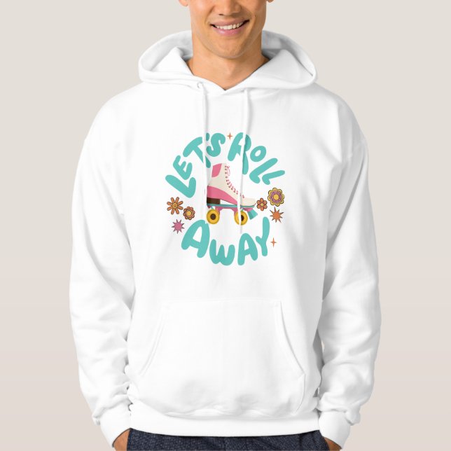 Lasst uns Roller-Skate wegrollen Hoodie (Vorderseite)