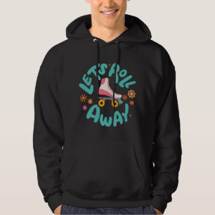 Lasst uns Roller-Skate wegrollen Hoodie