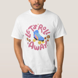Lasst uns Roller-Skate wegrollen T-Shirt