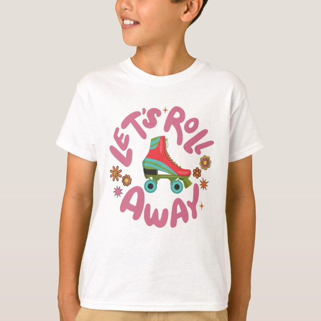 Lasst uns Roller-Skate wegrollen T-Shirt (Vorderseite)