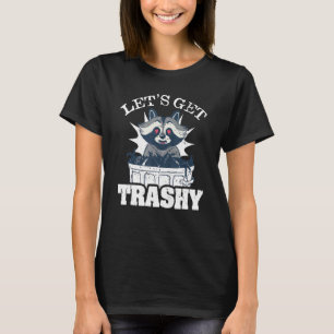 Lasst uns schäbige Waschbären holen Waschbär Opos T-Shirt