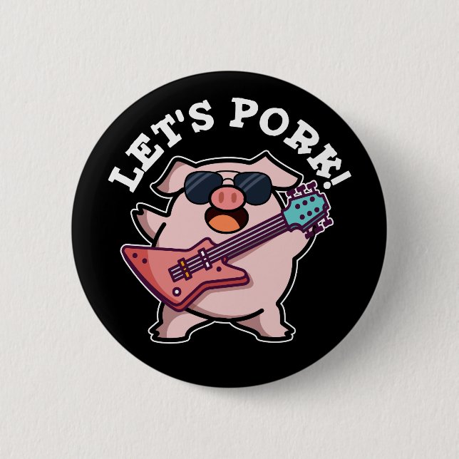Lasst uns Schweinefleisch Funny Rock und Roll Pig  Button (Vorderseite)