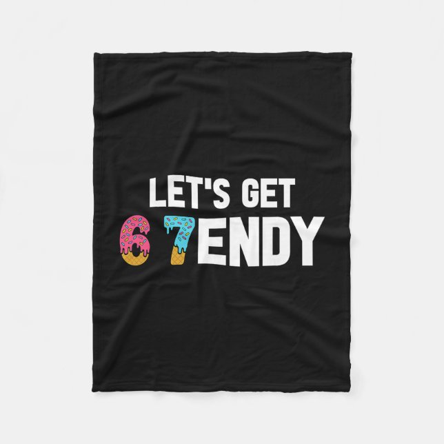 Lasst uns Sendy 67 Eiscreme 7endy 6 7endy 67 Meme  Fleecedecke (Vorderseite)