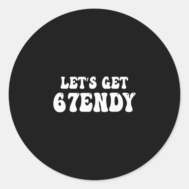 Lasst uns Sendy 67 Six Seven 7endy 6 7endy 67 Meme Runder Aufkleber (Vorderseite)