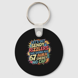 Lasst uns Sendy Rizzlers 67 Aura Meme Design _1 Schlüsselanhänger