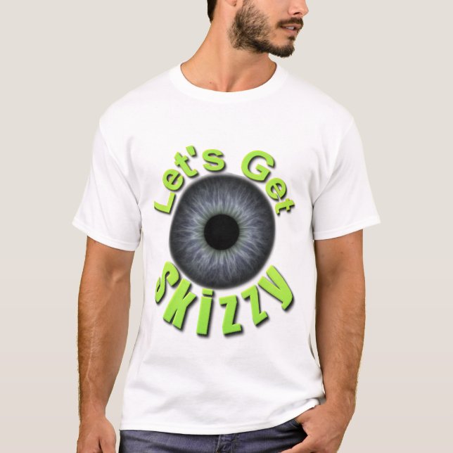 Lasst uns Skizzy bekommen T-Shirt (Vorderseite)