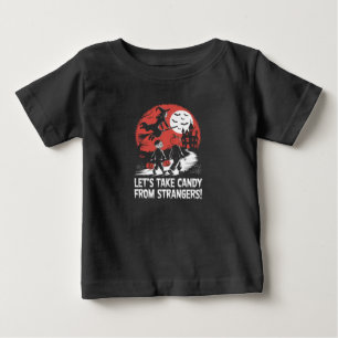 Lasst uns Süßigkeiten von Fremden nehmen, lustiges Baby T-shirt
