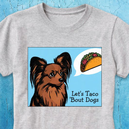Lasst uns Taco 'Bout Hunde Papillon Dog T-Shirt