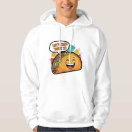 Lasst uns Taco 'Bout It - Funny Happy Taco Cartoon Hoodie