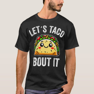 Lasst uns Taco 'Bout It T-Shirt