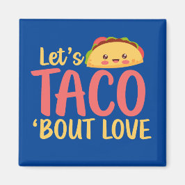 Lasst uns Taco Bout Liebe Funny Pun Niedlichen Val Magnet
