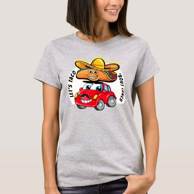 Lasst uns TACO 'Bout Lunch T-Shirt (Vorderseite)