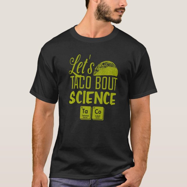 Lasst uns Taco Bout Science März Mexican Food Gag  T-Shirt (Vorderseite)