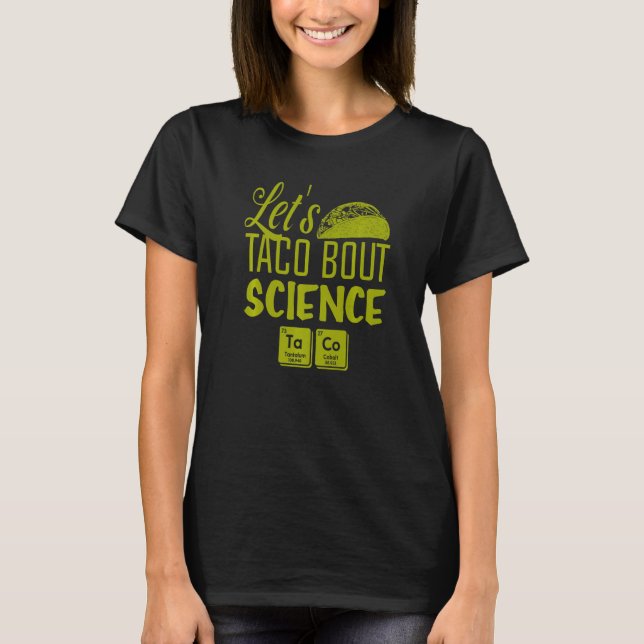 Lasst uns Taco Bout Science März Mexican Food Gag  T-Shirt (Vorderseite)