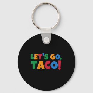 Lasst uns Taco' Chicken Trump Zoll gehen Schlüsselanhänger