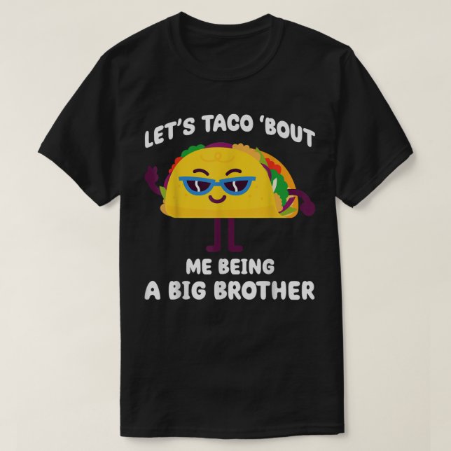 Lasst uns Taco darüber reden, dass ich ein großer  T-Shirt (Design vorne)