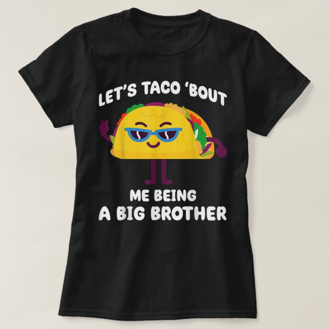 Lasst uns Taco darüber reden, dass ich ein großer  T-Shirt (Design vorne)