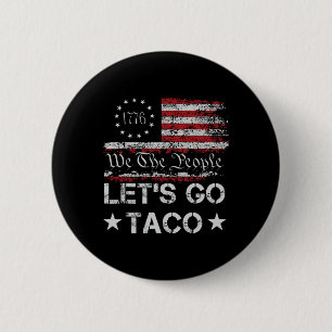 Lasst uns Taco Flag gehen, wir die Leute retournie Button
