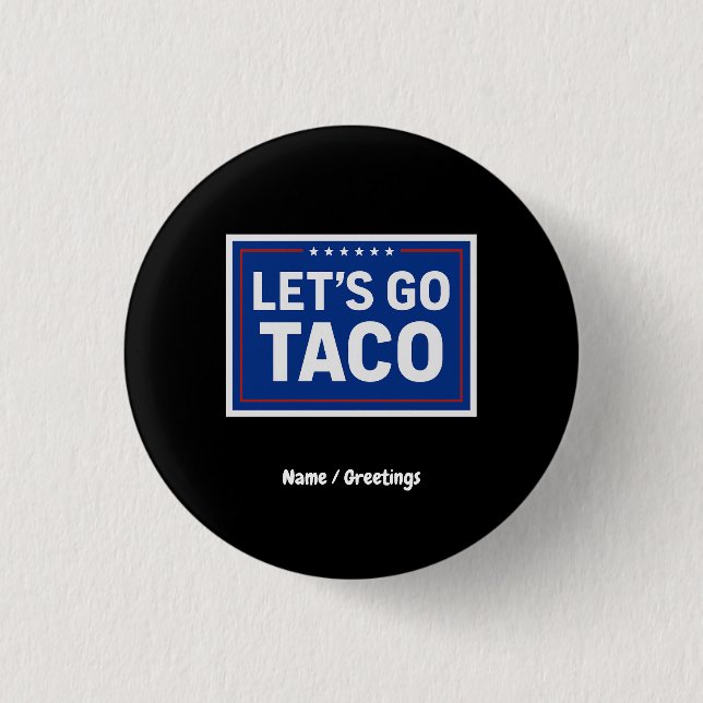 Lasst uns Taco Funny Design fett politische Retro Button (Vorderseite)