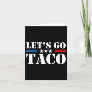 Lasst uns Taco Funny Trump gehen und immer die Hüh Karte