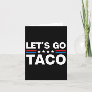 Lasst uns Taco Funny Trump gehen und immer die Hüh Karte