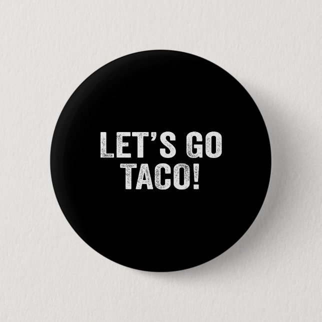 Lasst uns Taco &# gehen. Button (Vorderseite)