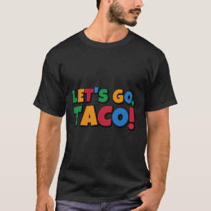 Lasst uns Taco' Huhn Trump Tarif gehen T-Shirt