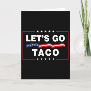 Lasst uns Taco Lustig Politisch Taco Trump Immer C Karte