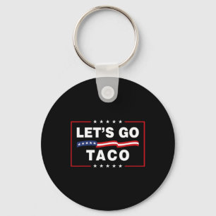 Lasst uns Taco Lustig Politisch Taco Trump Immer C Schlüsselanhänger
