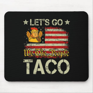 Lasst uns Taco Lustig Trump immer aufgeben 11 Mousepad