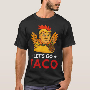Lasst uns Taco lustig Trump immer kneift 8 T-Shirt