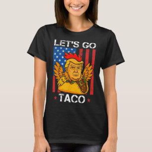 Lasst uns Taco Lustig Trump immer kneift aus 30 T-Shirt
