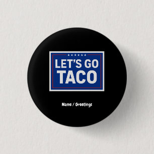 Lasst uns Taco Lustiges Design Fettes Retro Politi Button