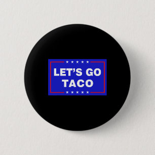 Lasst uns Taco Lustiges Taco Trump T.a.c.o Los geh Button