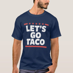 Lasst uns Taco Lustiges Trump Meme T-Shirt