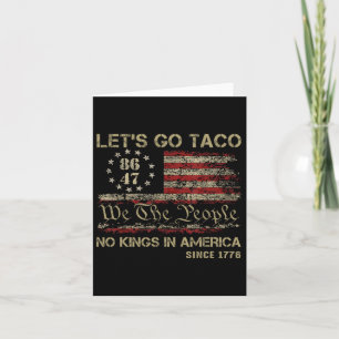 Lasst uns Taco No Kings in Amerika gehen seit 1776 Karte