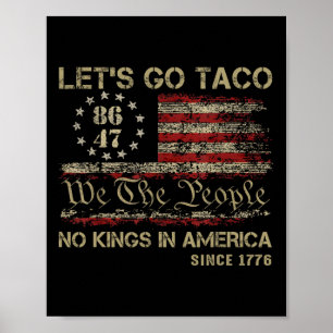 Lasst uns Taco No Kings in Amerika gehen seit 1776 Poster